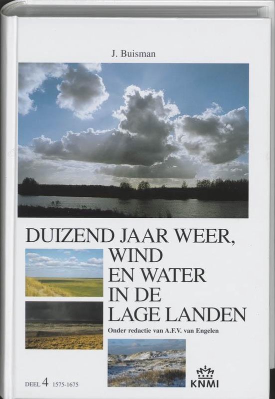 Cover afbeelding voor "Duizend jaar weer, wind en water in de Lage Landen 4 1575-1675"
