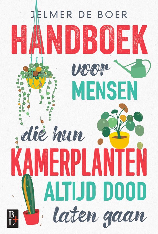 Cover afbeelding voor "Handboek voor mensen die hun kamerplanten altijd dood laten gaan"